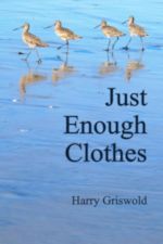 Cover photo of Just Enough Clothes, by Harry Griswold
